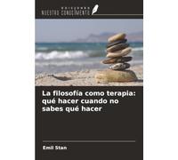 La filosofía como terapia: qué hacer cuando no sabes qué hacer
