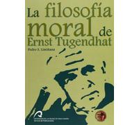 La filosofía moral de Ernst Tugendhat (Monografía)