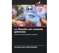 La filosofia nel contesto gabonese: Quali sono le sfide educative e politiche?