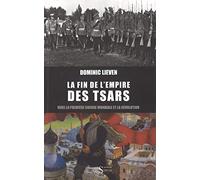 La fin de l’empire de tsars: Vers la Première Guerre mondiale et la révolution