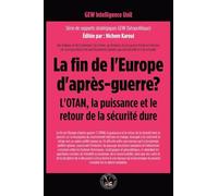 La fin de l'Europe d'après-guerre? L'OTAN, la puissance et le retour de la sécurité dure (Géopolitique)