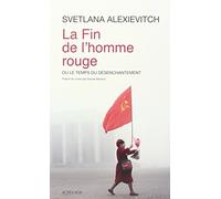 La fin de l'homme rouge (Prix Medicis de l'essai 2013): Ou le temps du désenchantement
