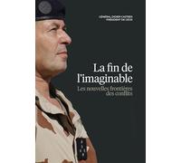 La fin de l'imaginable: Les nouvelles frontières des conflits