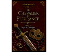 La fin de l'innocence: Le Chevalier de Fleurance, tome 2