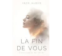 La Fin de Vous: S'éveiller au Soi Infini