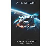 La Fine del Creatore (La Saga di Skyward)