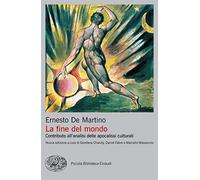 La fine del mondo. Contributo all'analisi delle apocalissi culturali