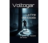 La Fine dell'Esodo: Il primo dei Racconti del Terach: 1