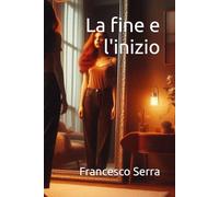 La fine e l'inizio