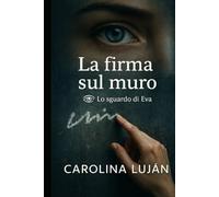 La firma sul muro (Lo sguardo di Eva)