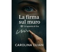 La firma sul muro (Lo sguardo di Eva)