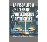 La Fiscalité à l’ère de l’Intelligence Artificielle: Enjeux, Défis et Opportunités pour les États et les Entreprises