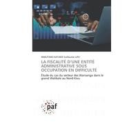 LA FISCALITÉ D’UNE ENTITÉ ADMINISTRATIVE SOUS OCCUPATION EN DIFFICULTÉ: Étude du cas du secteur des Wanianga dans le grand Walikale au Nord-Kivu