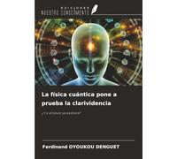 La física cuántica pone a prueba la clarividencia: ¿Y si el futuro ya existiera?