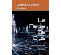 La Fisica De Dios: La Manifestación de la conciencia