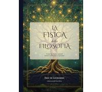 La Fisica della Filosofia: Come le scienze naturali hanno trasformato il pensiero