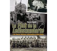 La Flak de la Leibstandarte: 1.SS-Panzer-Division Leibstandarte Adolf Hitler