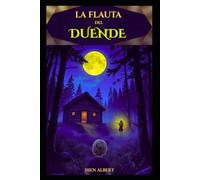 LA FLAUTA DEL DUENDE: Cuando la flauta suena bajo la luna llena, nadie está seguro