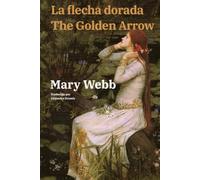 La flecha dorada - The Golden Arrow: Texto paralelo bilingüe - Bilingual edition: Inglés - Español / English - Spanish: 75 (Ediciones Bilingües)
