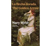 La flecha dorada - The Golden Arrow: Texto paralelo bilingüe - Bilingual edition: Inglés - Español / English - Spanish: 75 (Ediciones Bilingües)
