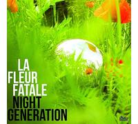 La Fleur Fatale - Night Generation [VINYL]