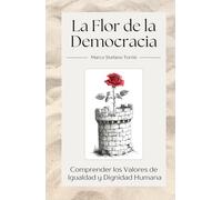 La Flor de la Democracia: Comprender los Valores de Igualdad y Dignidad Humana