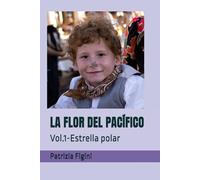 LA FLOR DEL PACÍFICO: Vol.1-Estrella polar