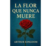 La Flor que nunca muere: entre el romance y la aventura.