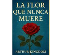La Flor que nunca muere: entre el romance y la aventura.