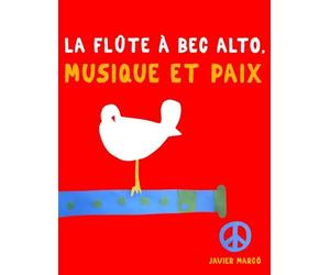 La Flûte à bec alto, Musique et Paix: 10 pièces faciles pour la Flûte à bec débutant livre
