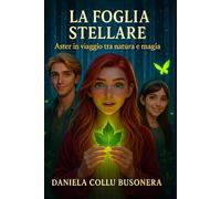 La foglia stellare: Aster in viaggio tra natura e magia