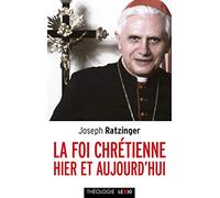 La foi chrétienne hier et aujourd'hui