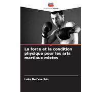 La force et la condition physique pour les arts martiaux mixtes