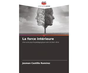 La force intérieure: Une voie psychopédagogique vers le bien-être.