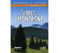La forêt de montagne (comprendre la montagne pour mieux la preserver)