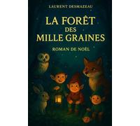 LA FORÊT DES MILLE GRAINES: Un conte féerique de Noël (Histoires féeriques de Noël pour petits et grands)