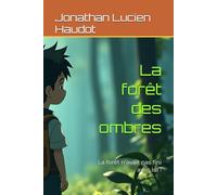 La forêt des ombres: La forêt n'avait pas fini avec lui !: 1 (Les Histoires de Jokofloy)