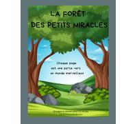 La Forêt des Petits Miracles: Chaque page est une porte vers un monde merveilleux.