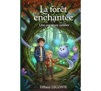 La forêt enchantée: Une aventure oubliée