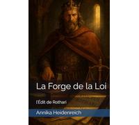 La Forge de la Loi: l’Édit de Rothari