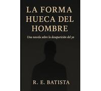 La forma hueca del hombre