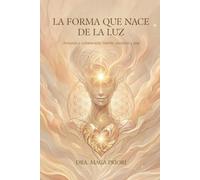 LA FORMA QUE NACE DE LA LUZ: Armonía y coherencia: mente, corazón y piel