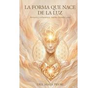 LA FORMA QUE NACE DE LA LUZ: Armonía y coherencia: mente, corazón y piel