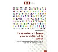 La formation à la langue pour un métier fait de paroles: Le français compétence professionnelle dans les services à la famille : bilan d'une expérimentation