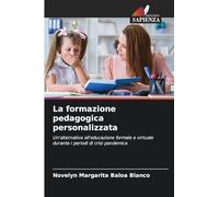 La formazione pedagogica personalizzata: Un'alternativa all'educazione formale e virtuale durante i periodi di crisi pandemica