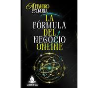 LA FÓRMULA DEL NEGOCIO ONLINE (ESCALA ONLINE)