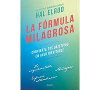 La fórmula milagrosa: Convierte tus objetivos en algo inevitable (Autoayuda y superación)