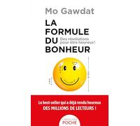 La formule du bonheur: Des résolutions pour être heureux