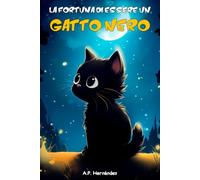 La Fortuna di Essere un Gatto Nero: Un Racconto Divertente per Bambini