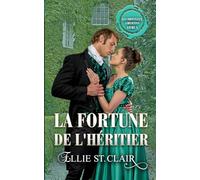 La fortune de l'héritier: Une romance de régence (Les impétueux libertins)